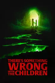 There’s Something Wrong with the Children (2023)